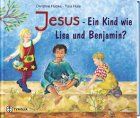 Jesus - Ein Kind wie Lisa und Benjamin?