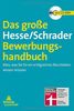 Das große Hesse/Schrader-Bewerbungshandbuch: Alles, was Sie für ein erfolgreiches Berufsleben wissen müssen