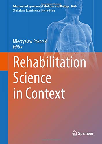 Rehabilitation Science in Context (Advances in Experimental Medicine and Biology, Band 1096)