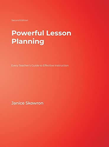 Powerful Lesson Planning: Every Teacher's Guide to Effective Instruction