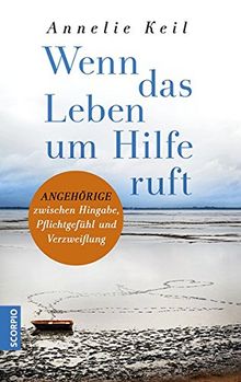 Wenn das Leben um Hilfe ruft: Angehörige zwischen Hingabe, Pflichtgefühl und Verzweiflung