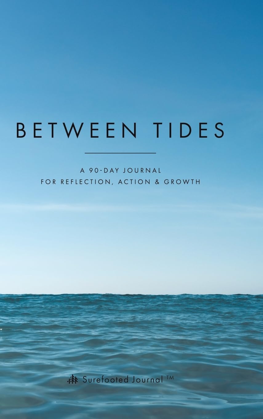 Between Tides: A 90-Day Journal for Reflection, Action & Growth