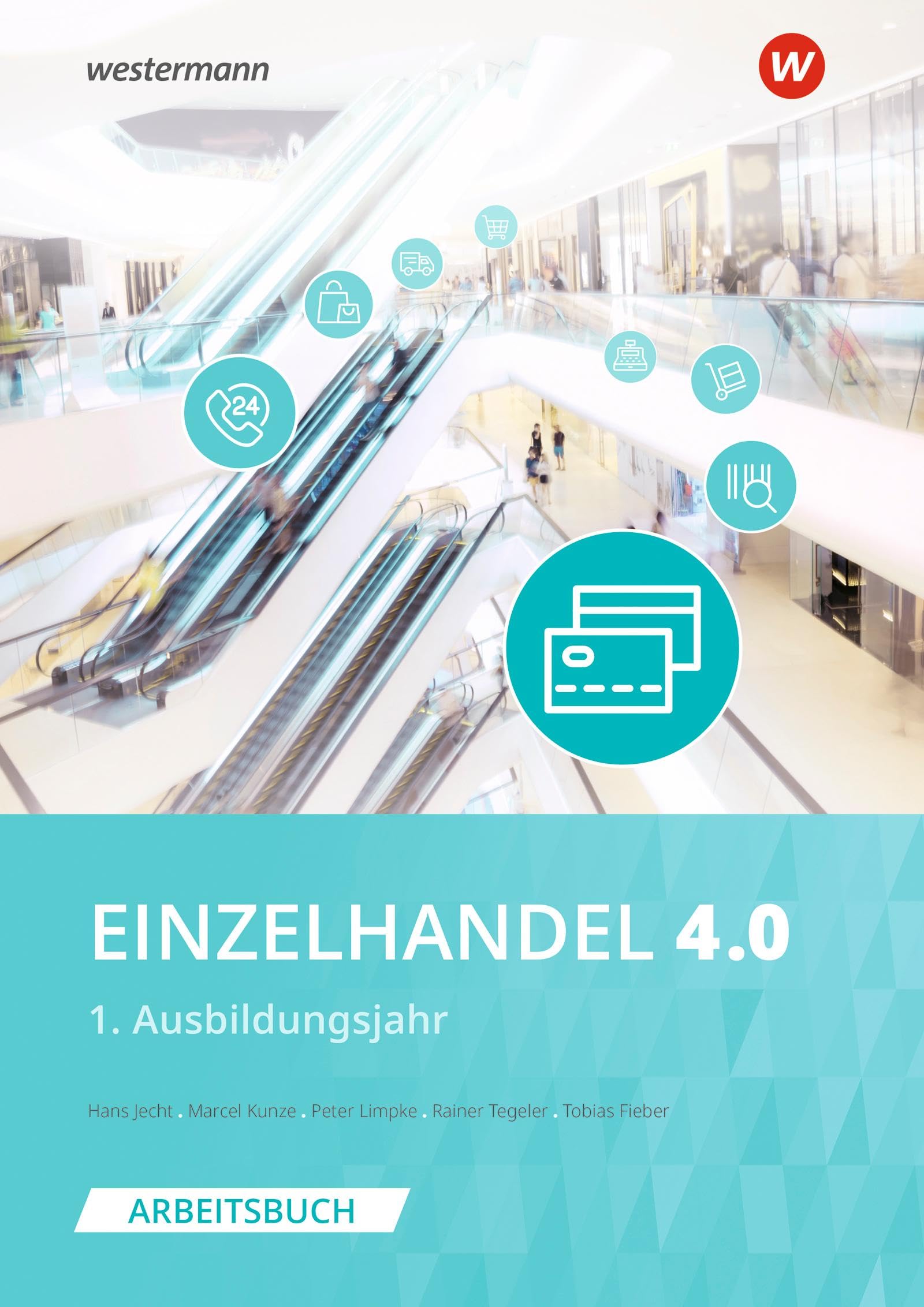 Jecht, Hans: Einzelhandel 4.0. 1. Ausbildungsjahr. Arbeitsbuch