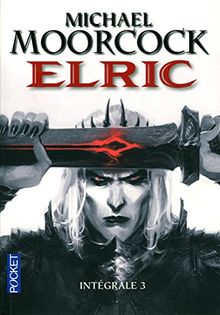 Elric : intégrale. Vol. 3