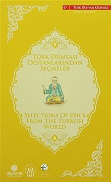 Türk Dünyası Destanlarından Seçmeler (Türkçe - İngilizce)