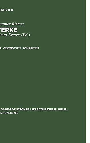 Vermischte Schriften (Ausgaben deutscher Literatur des 15. bis 18. Jahrhunderts, Band 124)