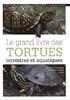 Les tortues terrestres : morphologie, choix des espèces, élevage, soins, hygiène...