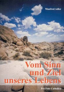 Vom Sinn und Ziel unseres Lebens