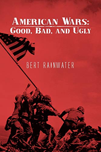 American Wars: Good, Bad, and Ugly