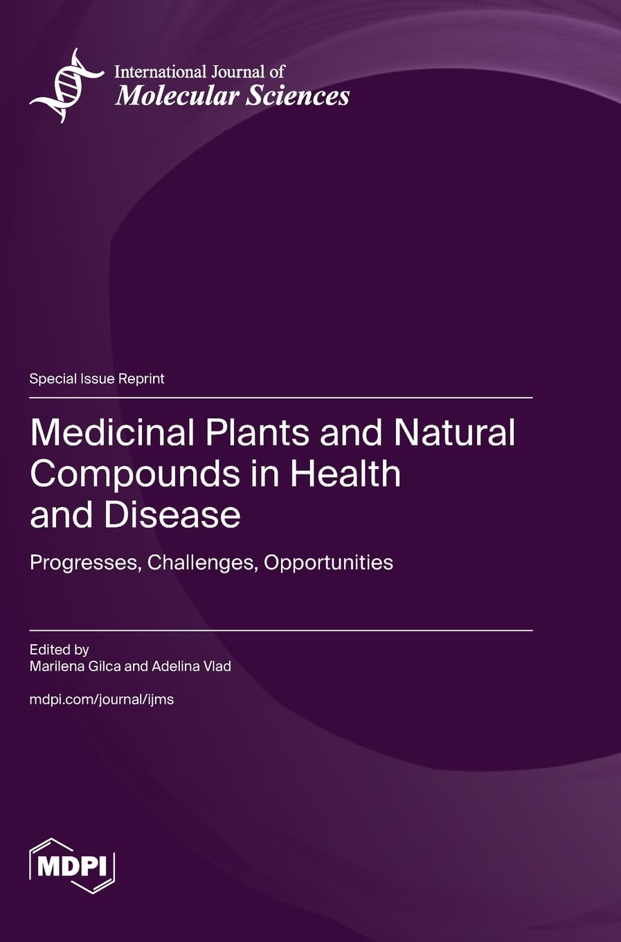 Medicinal Plants and Natural Compounds in Health and Disease: Progresses, Challenges, Opportunities
