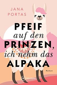 Pfeif auf den Prinzen, ich nehm das Alpaka