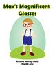 Max's Magnificent Glasses: A children's book about wearing glasses