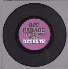 Hit-parade des chansons qu'on déteste