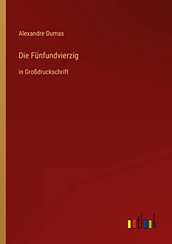 Die Fünfundvierzig: in Großdruckschrift