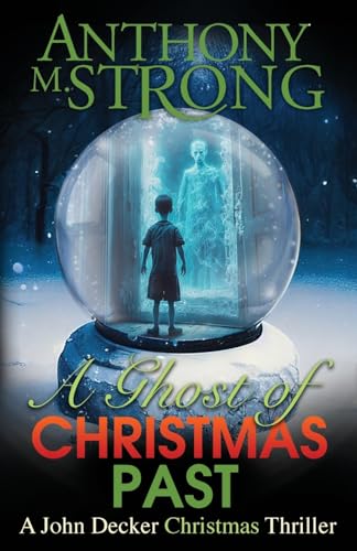 A Ghost of Christmas Past (John Decker Supernatural Thrillers, Band 11)