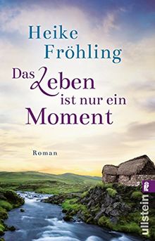 Das Leben ist nur ein Moment: Roman.