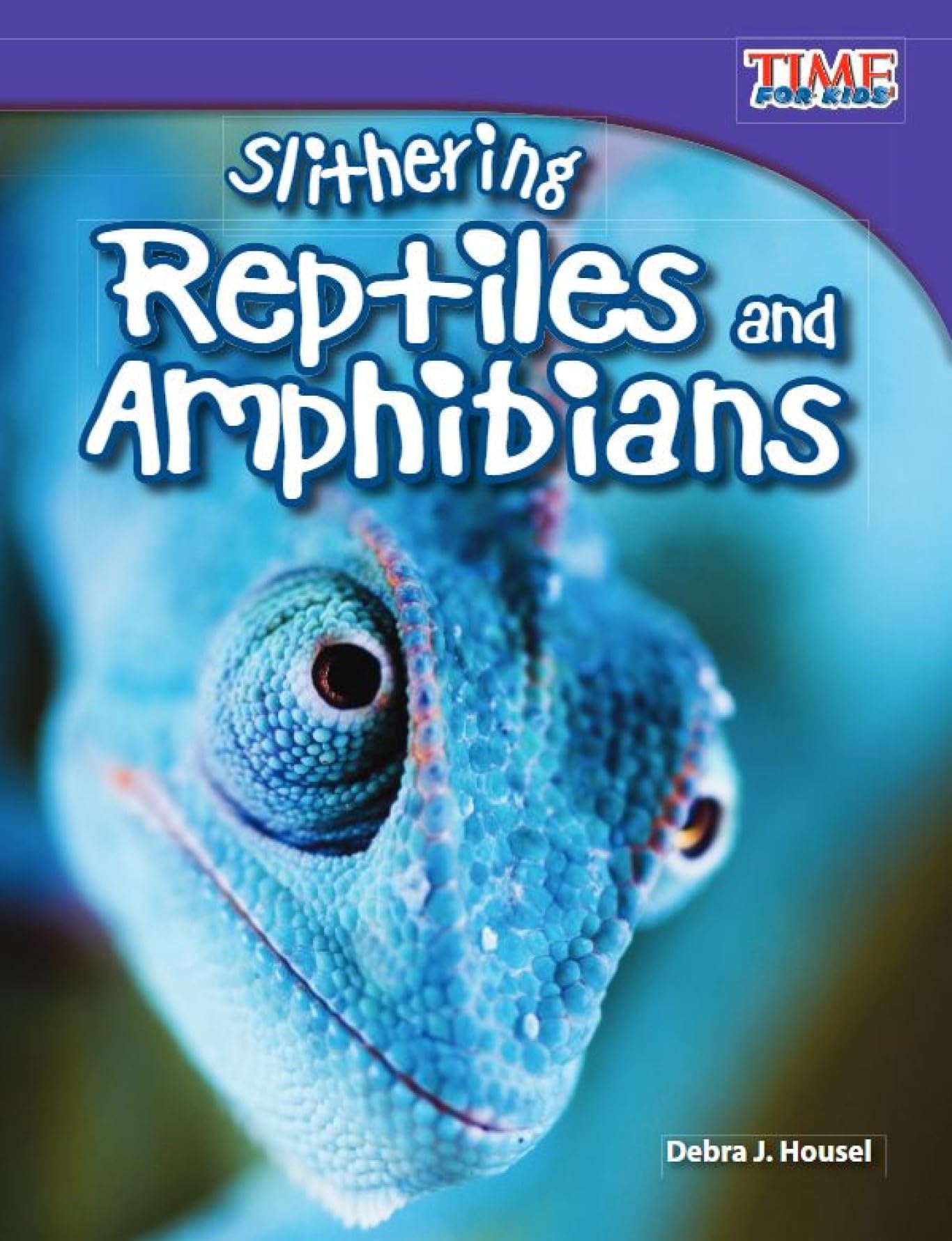 Slithering Reptiles and Amphibians (Time for Kids Nonfiction Readers)