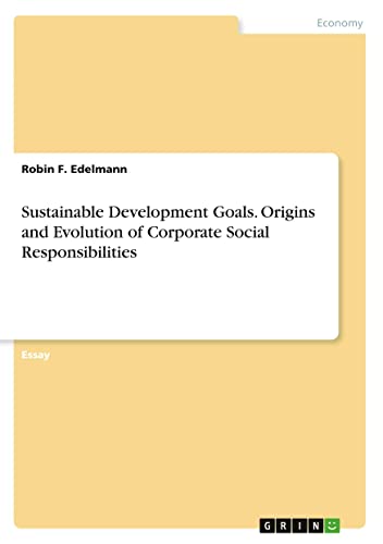 Sustainable Development Goals. Origins and Evolution of Corporate Social Responsibilities
