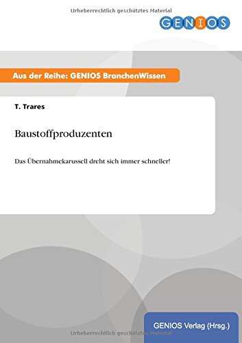 Baustoffproduzenten: Das Übernahmekarussell dreht sich immer schneller!