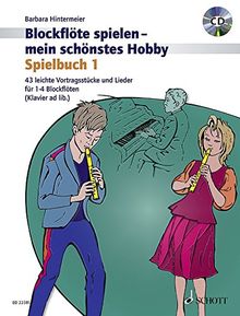 Blockflöte spielen - mein schönstes Hobby: Spielbuch. Band 1. 1-4 Sopran-Blockflöten und Klavier ad lib.. Ausgabe mit CD.