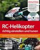 RC-Helikopter richtig einstellen und tunen: Schritt für Schritt zum perfekten Flugvergnügen (Buch mit DVD): Schritt für Schritt zum Flugerfolg