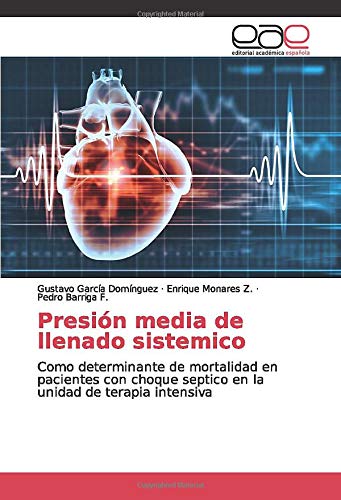Presión media de llenado sistemico: Como determinante de mortalidad en pacientes con choque septico en la unidad de terapia intensiva