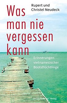 Was man nie vergessen kann: Erinnerungen vietnamesischer Bootsflüchtlinge