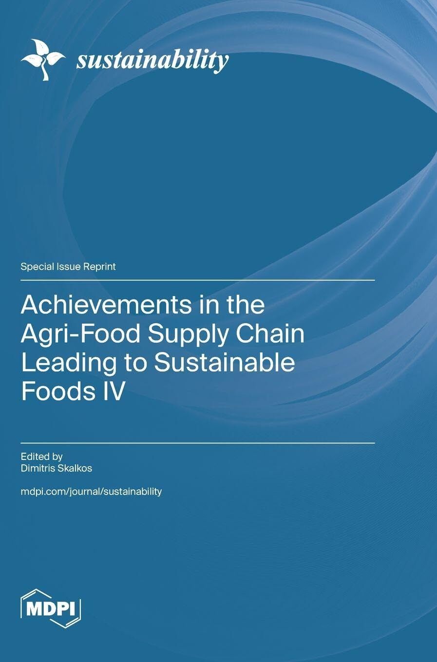 Achievements in the Agri-Food Supply Chain Leading to Sustainable Foods IV