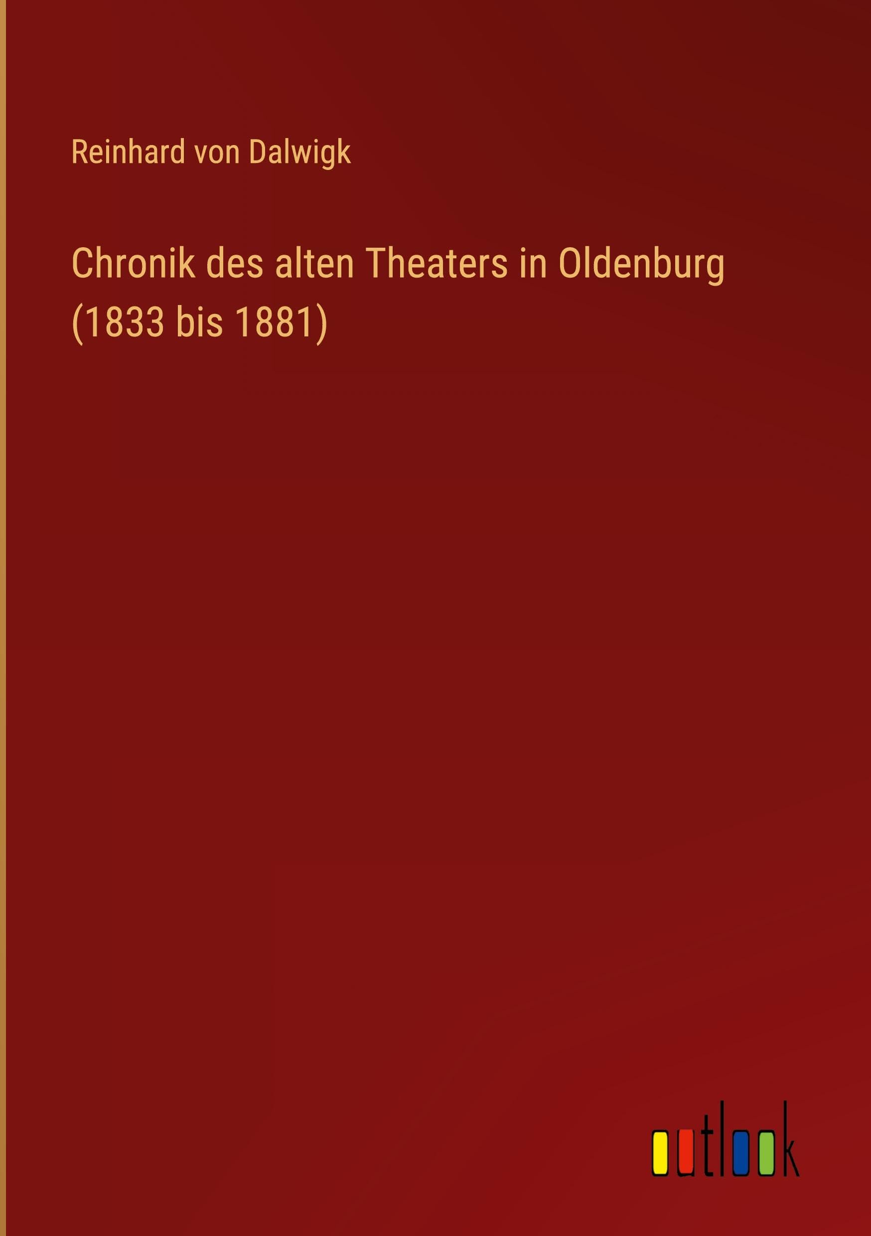 Chronik des alten Theaters in Oldenburg (1833 bis 1881)