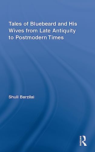 Tales of Bluebeard and His Wives from Late Antiquity to Postmodern Times (Routledge Studies in Folklore and Fairy Tales, Band 1)
