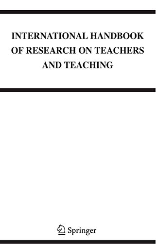 International Handbook of Research on Teachers and Teaching (Springer International Handbooks of Education, 21, Band 21)