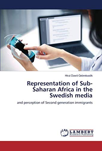 Representation of Sub-Saharan Africa in the Swedish media: and perception of Second generation immigrants