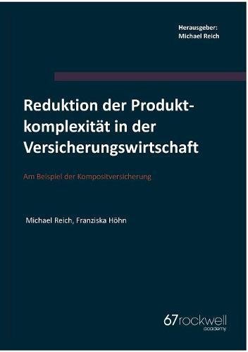 Reduktion der Produktkomplexität in der Versicherungswirtschaft: Am Beispiel der Kompositversicherung
