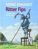 Ritter Fips: Geschichten um Ritter Fips von Fipsenstein