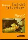 Fachlehre für Konditoren, Bd.2, Berufliche Fachbildung