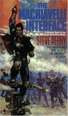 The Machiavelli Interface #3 (The Matador Trilogy, No 3) von Perry, Steve | Buch | Zustand sehr gut