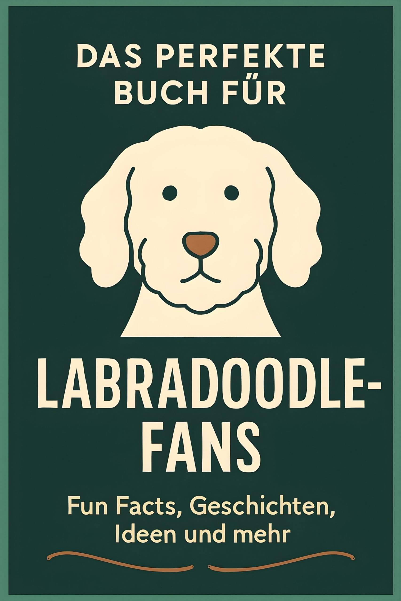 Das perfekte Buch für Labradoodle-Fans: Fun Facts, Geschichten, Ideen und mehr