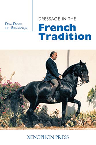 Bragance, Dom Diogo de Dressage In The French Tradition