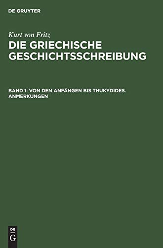 Von den Anfängen bis Thukydides. Anmerkungen (Kurt von Fritz: Die Griechische Geschichtsschreibung)