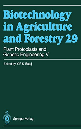 Plant Protoplasts and Genetic Engineering V (Biotechnology in Agriculture and Forestry, 29, Band 29)