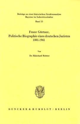 Franz Gürtner, Politische Biographie eines deutschen Juristen 1881 - 1941.