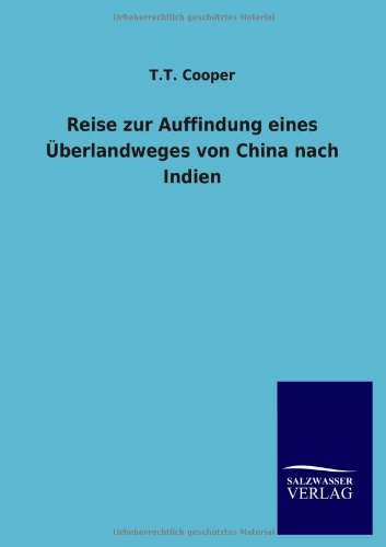 Reise zur Auffindung eines Überlandweges von China nach Indien