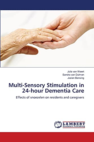 Multi-Sensory Stimulation in 24-hour Dementia Care: Effects of snoezelen on residents and caregivers