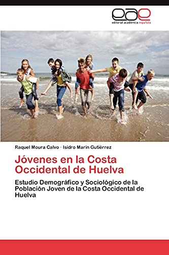 Jóvenes en la Costa Occidental de Huelva: Estudio Demográfico y Sociológico de la Población Joven de la Costa Occidental de Huelva