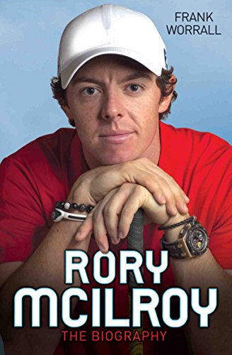 Frank Worrall Rory Mcilroy, The Biography