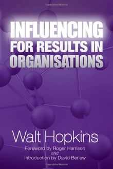Influencing for Results in Organisations (Management Policy Education)