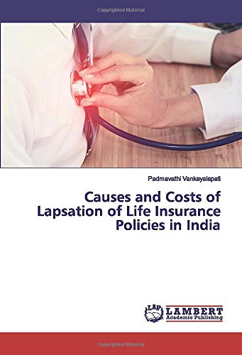 Causes and Costs of Lapsation of Life Insurance Policies in India
