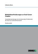 Mobilitätsanforderungen an Dual Career Couples: Auslandsentsendungen als eine besondere Problematik der DCCs aus Unternehmenssicht