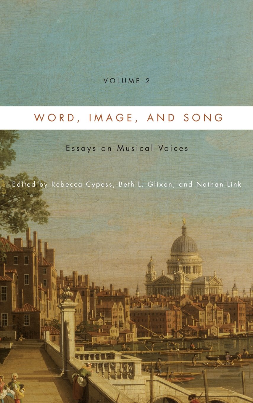 Word, Image, and Song, Vol. 2: Essays on Musical Voices (Eastman Studies in Music, Band 2)