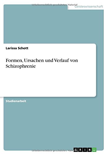 Formen, Ursachen und Verlauf von Schizophrenie